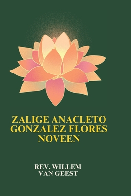 Zalige Anacleto Gonzalez Flores Noveen - Van Geest, Willem, Rev.