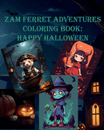 Zam Ferret Adventures Coloring Book: Happy Halloween