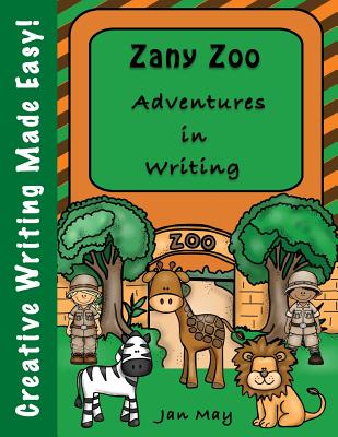 Zany Zoo Adventures in Writing - May, Jan