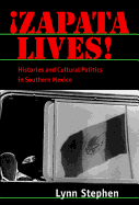 Zapata Lives!: Histories & Cultural Politics in Southern Mex