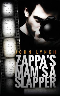 Zappa's Mam's a Slapper - Lynch, John