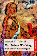 Zar Peters Werktag: Und Andere Erz?hlungen