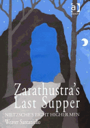 Zarathustra's Last Supper: Nietzsche's Eight Higher Men