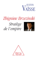 Zbigniew Brzezinski: Strategist of the Empire / Zbigniew Brzezinski strat?ge de l'Empire