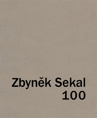 Zbynek Sekal: 100 - Sekal, Zbynek (Editor), and Liaunig, Peter (Editor), and Smetana, Jan (Editor)