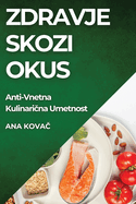 Zdravje skozi Okus: Anti-Vnetna Kulinari na Umetnost