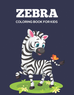 Zebra coloring book for kids: Cute zebra coloring book for kids