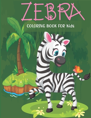 Zebra coloring book for kids: Kids coloring book with flower collection, stress remissive, and relaxation. - House, Book, Sr.