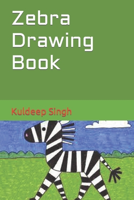 Zebra Drawing Book - Singh, Kuldeep