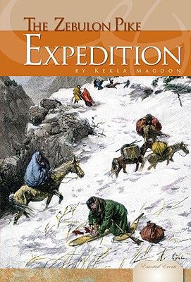 Zebulon Pike Expedition - Magoon, Kekla