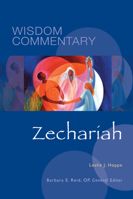 Zechariah: Volume 40 - Hoppe, Leslie J, and Wilkins Lawrence, Lauress, and Reid, Barbara E (Editor)