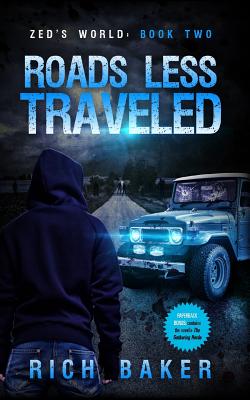 Zed's World Book Two: Roads Less Traveled - Baker, Rich, and Jones, Sara (Editor)