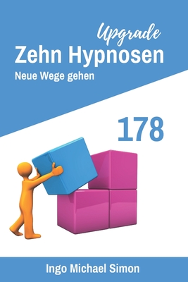 Zehn Hypnosen Upgrade 178: Neue Wege gehen - Simon, Ingo Michael