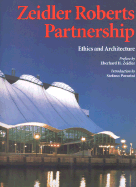 Zeidler Roberts Partnership: Ethics and Architecture