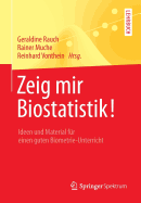 Zeig Mir Biostatistik!: Ideen Und Material Fur Einen Guten Biometrie-Unterricht