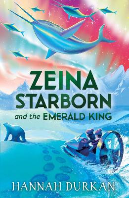 Zeina Starborn and the Emerald King: (Zeina Starborn Book Two) - Durkan, Hannah