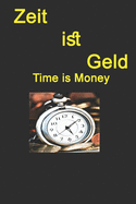Zeit ist Geld: Time is Money: Liniertes Notizbuch, 6 x 9, Journal Gifts, Softcover, mattes Finish (120 Seiten).