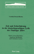 Zeit Und Zeiterfahrung in Der Deutschsprachigen Lyrik Der Fuenfziger Jahre: Marie Luise Kaschnitz, Ingeborg Bachmann Und Christine Lavant