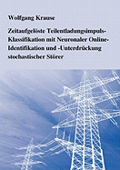 Zeitaufgelste Teilentladungsimpuls-Klassifikation mit Neuronaler Online-Identifikation und -Unterdrckung stochastischer Strer