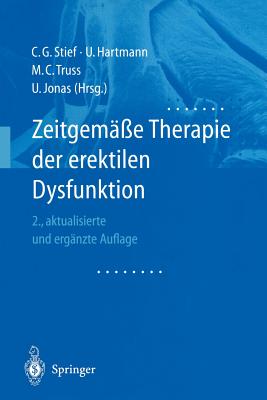 Zeitgem??e Therapie Der Erektilen Dysfunktion - Stief, C.G. (Editor), and Hartmann, Uwe (Editor), and Truss, M.C. (Editor)