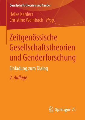 Zeitgenossische Gesellschaftstheorien Und Genderforschung: Einladung Zum Dialog - Kahlert, Heike (Editor), and Weinbach, Christine (Editor)