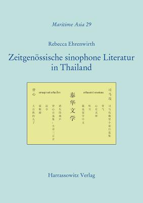 Zeitgenossische Sinophone Literatur in Thailand - Ehrenwirth, Rebecca