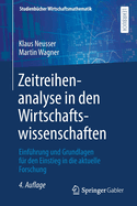 Zeitreihenanalyse in den Wirtschaftswissenschaften: Einfhrung und Grundlagen fr den Einstieg in die aktuelle Forschung