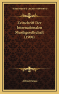 Zeitschrift Der Internationalen Musikgesellschaft (1908)