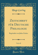 Zeitschrift Fr Deutsche Philologie, Vol. 45: Begrndet Von Julius Zacher (Classic Reprint)