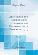 Zeitschrift Fr Pdagogische Psychologie Und Experimentelle Pdagogik, 1915, Vol. 16 (Classic Reprint)