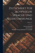 Zeitschrift f?r ?gyptische Sprache und Altertumskunde; Volume 41