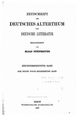 Zeitschrift Fur Deutsches Altertum Und Deutsche Litteratur - Steinmeyer, Elias