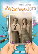 Zeitschwestern: Ein spannendes Zeitreiseabenteuer mit vielen Illustrationen, Fotos und einem Fragebogen, f?r Kinder zwischen 8 und 11 Jahren