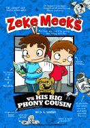 Zeke Meeks vs His Big Phony Cousin