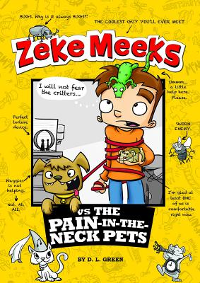 Zeke Meeks vs the Pain-in-the-Neck Pets - Green, ,D.L.