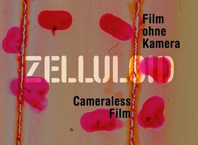 Zelluloid: Cameraless Film - Beauvais, Yann, and Glode, Marc, and Hausler, Heide