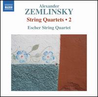 Zemlinsky: String Quartets, Vol. 2 - Escher String Quartet