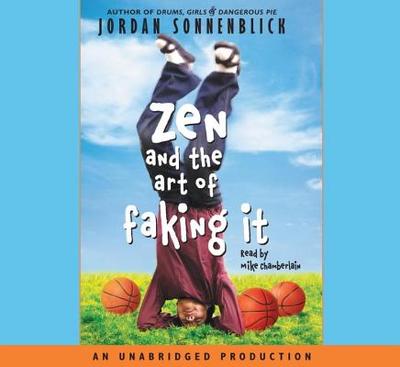Zen and the Art of Faking It - Sonnenblick, Jordan, and Chamberlain, Mike (Read by)