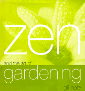 Zen and the Art of Gardening - Hale, Gill