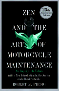 Zen and the Art of Motorcycle Maintenance: An Inquiry Into Values - Persig, Robert M, and Pirsig, Robert M