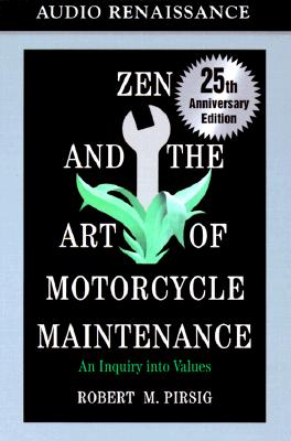 Zen and the Art of Motorcycle Maintenance: An Inquiry Into Values - Pirsig, Robert M, and Kramer, Michael (Read by)