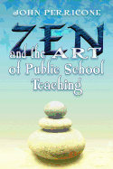 Zen and the Art of Public School Teaching