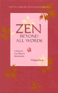 Zen Beyond All Words: A Western Zen Master's Instructions