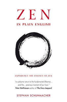 Zen in Plain English: Explaining the Essence of Zen - Schuhmacher, Stephan
