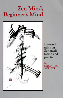 Zen Mind, Beginner's Mind - Suzuki, Shunryu, and Dixon, Trudy (Editor)