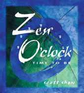 Zen O'clock Time to be
