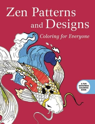 Zen Patterns and Designs: Coloring for Everyone - Skyhorse Publishing