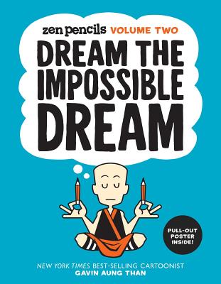 Zen Pencils-Volume Two: Dream the Impossible Dream - Than, Gavin Aung
