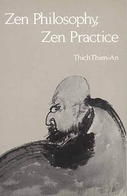 Zen Philosophy, Zen Practice - Thien-An, Thich