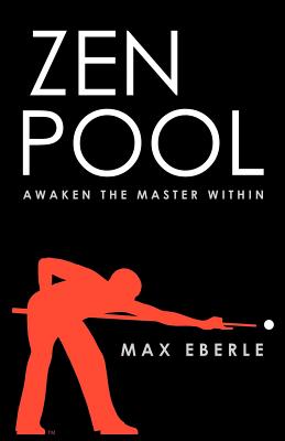 Zen Pool: Awaken the Master Within - Eberle, Max